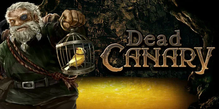 Pola Terbaru Slot Dead Canary Dengan 10 Spin Langsung Maxwin