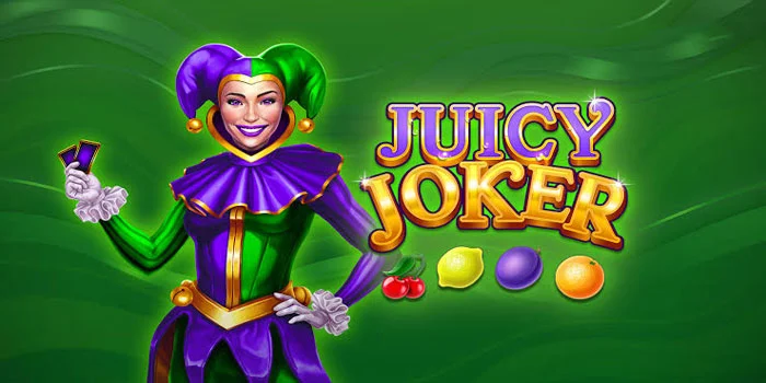Strategi Mudah Jackpot Bermain Slot Juicy Joker Hari Ini