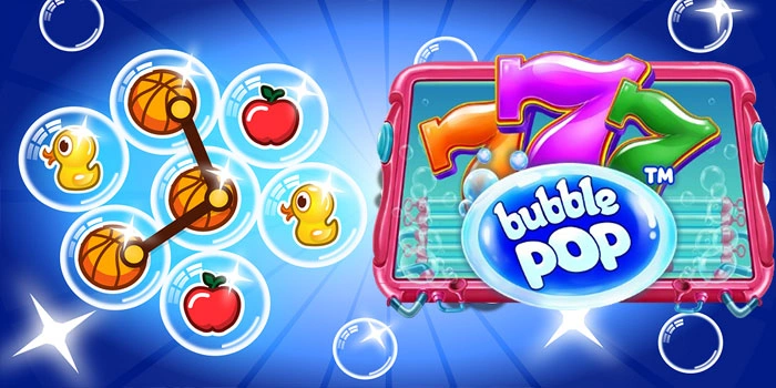 Strategi Ampuh Slot Bubble Pop Gacor Raih Kemenangan Maksimal