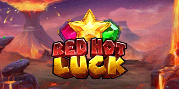 Teknik Akurat Main Slot Red Hot Luck Untuk Jackpot Konsisten